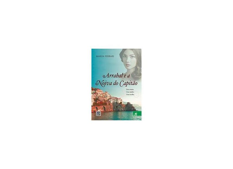 Arrabal e a Noiva do Capitão - Marisa Ferrari - 9788581633831
