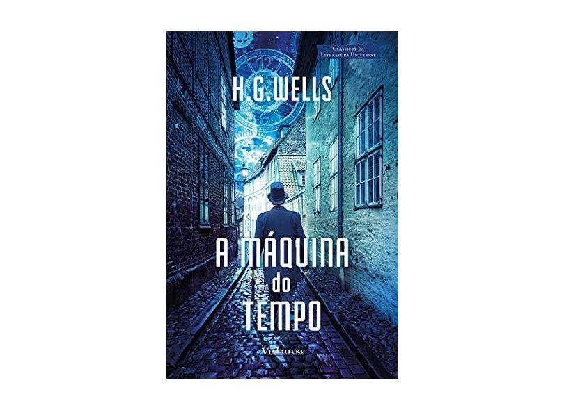 Máquina do Tempo, A - Coleção Clássicos da Literatura Universal - H. G. Wells - 9788567097381