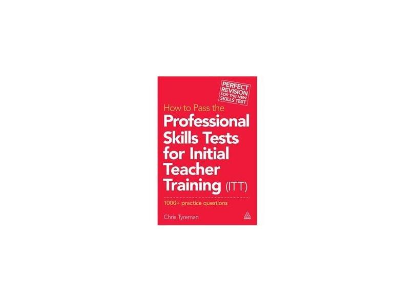 How to Pass the Professional Skills Tests for Initial Teacher Training ...