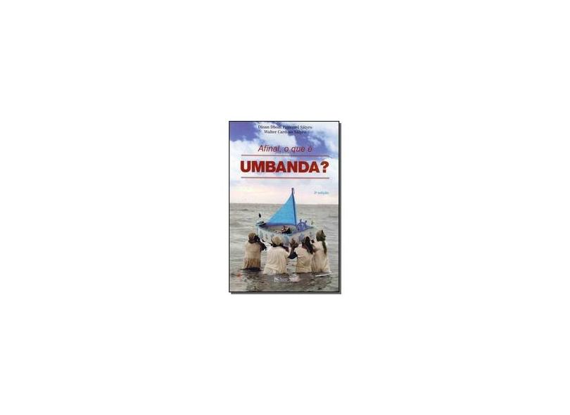 Afinal, o Que É Umbanda? - Cardoso Sátyro, Walter; Pimentel Sátyro, Dinan Dhom - 9788563964816