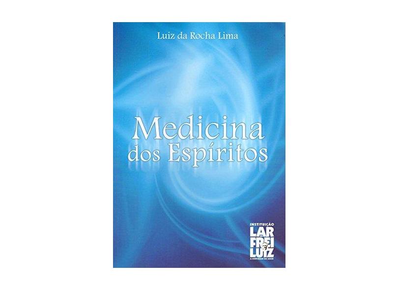 Medicina Dos Espíritos - Rocha,luiz - 9788564703018