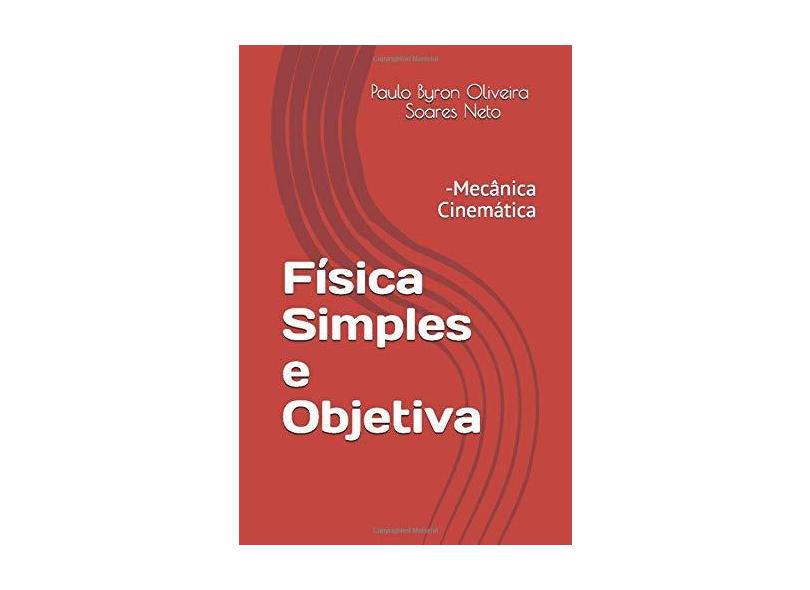 Física Simples e Objetiva - Paulo Byron Oliveira Soares Neto - 9781973438762