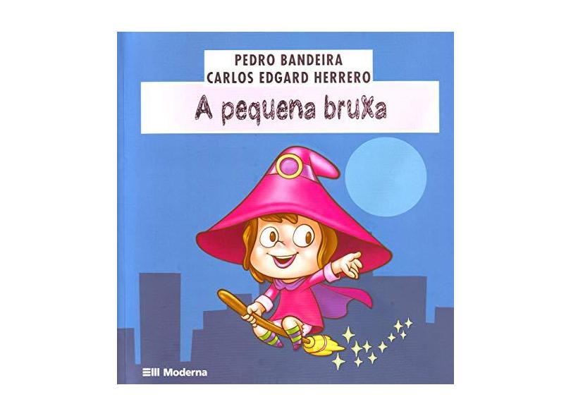 A Pequena Bruxa - Bandeira, Pedro - 9788516050894