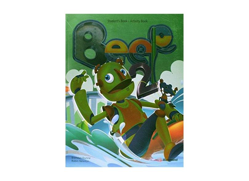 Beep 2: Student's Book / Activity Book - Brendan Dunne, Robin Newton - 9786070609190
