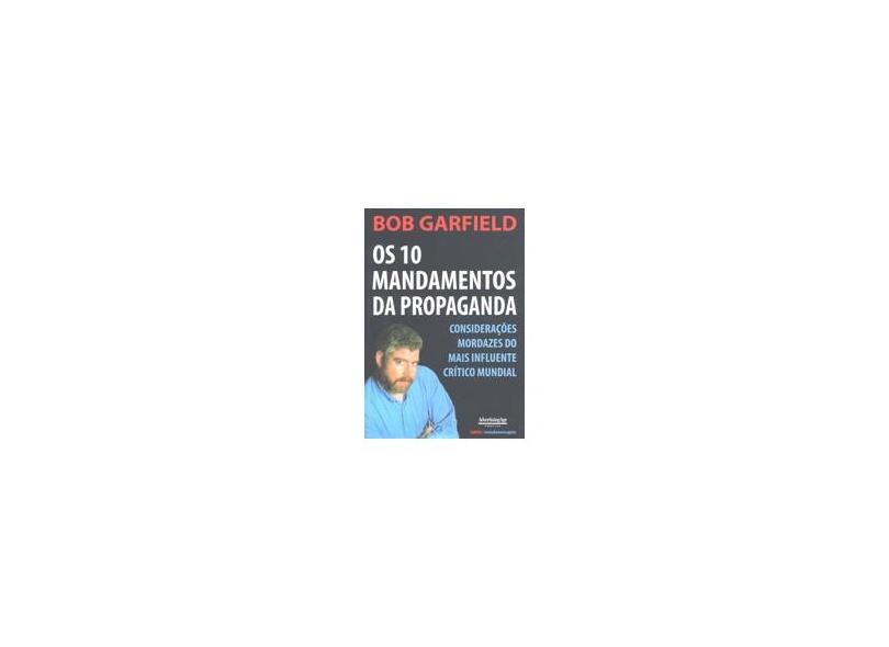 Os 10 Mandamentos da Propaganda - Garfield, Bob - 9788531609589