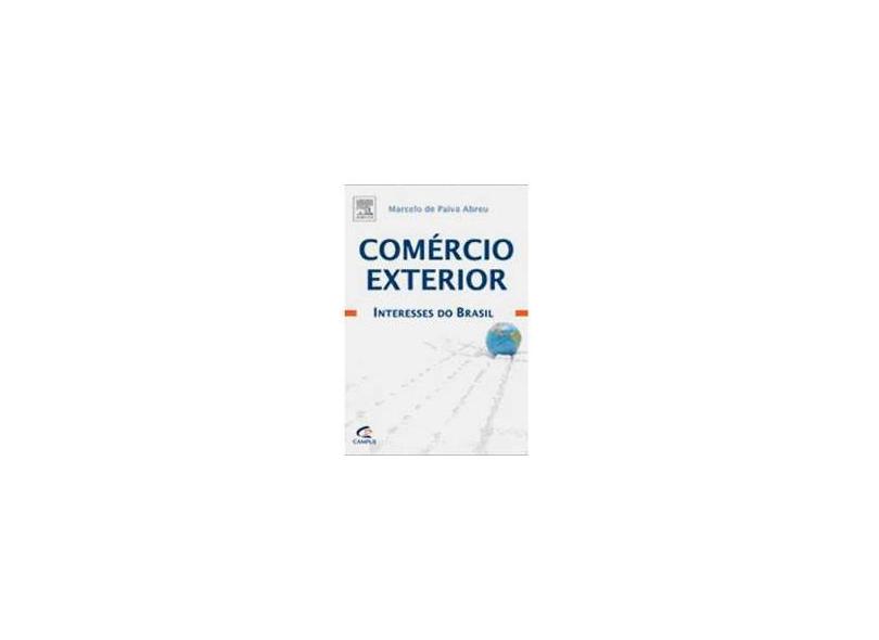Comércio Exterior - Interesses do Brasil - Abreu, Marcelo De Paiva - 9788535223613