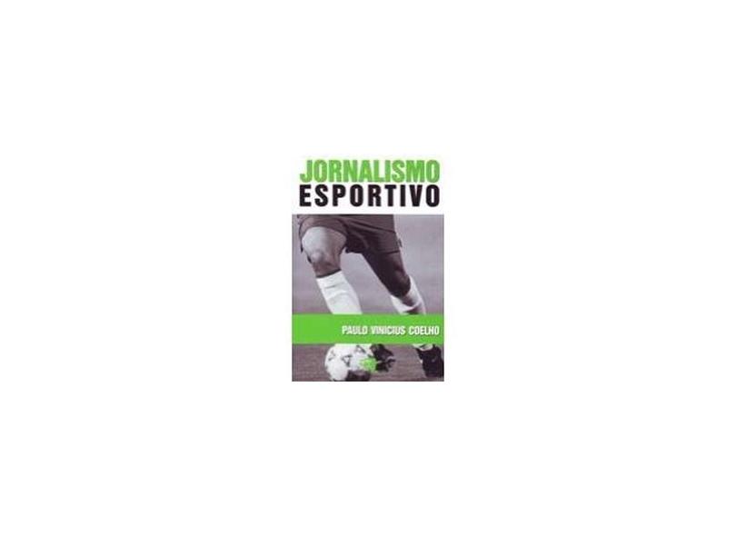 Jornalismo Esportivo - Coelho, Paulo Vinicius - 9788572442138