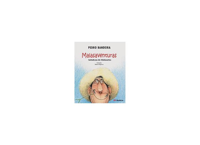 Malasaventura - Safadezas do Malazarte - 3ª Ed. 2011 - Bandeira, Pedro - 9788516071127