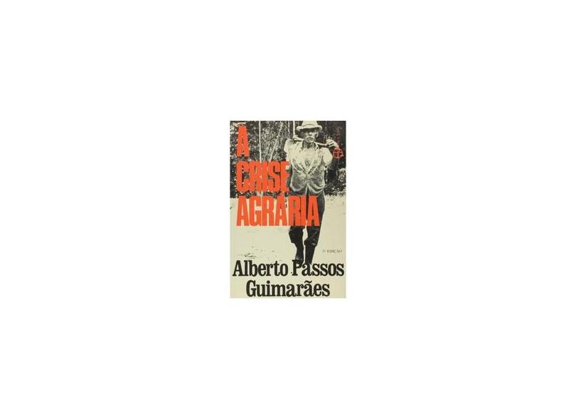 A Crise Agrária - 3ª Edição - Guimaraes, Alberto Passos - 9798521905775