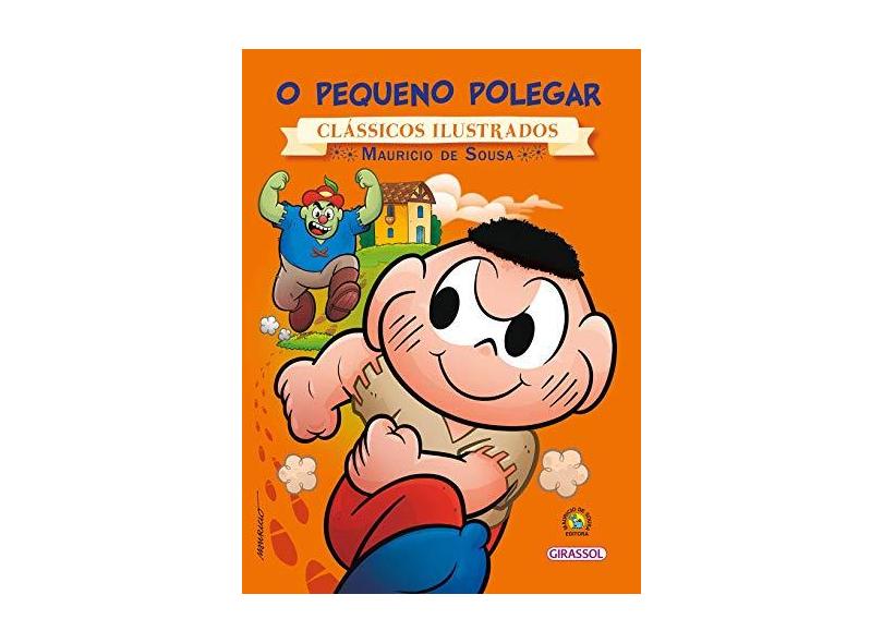 Turma da Mônica - o Pequeno Polegar - Col. Clássicos Ilustrados - Maurício De Sousa - 9788539418886