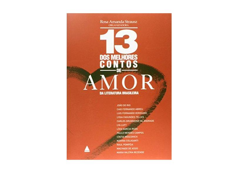 13 Dos Melhores Contos De Amor Da Literatura Brasileira - Capa Comum - 9788520934876