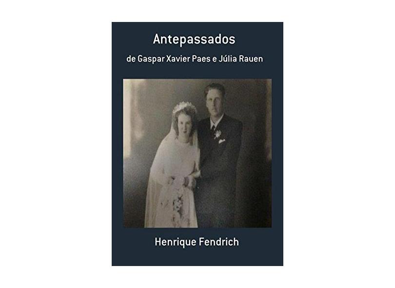 Antepassados - Henrique Fendrich - 9788591810147