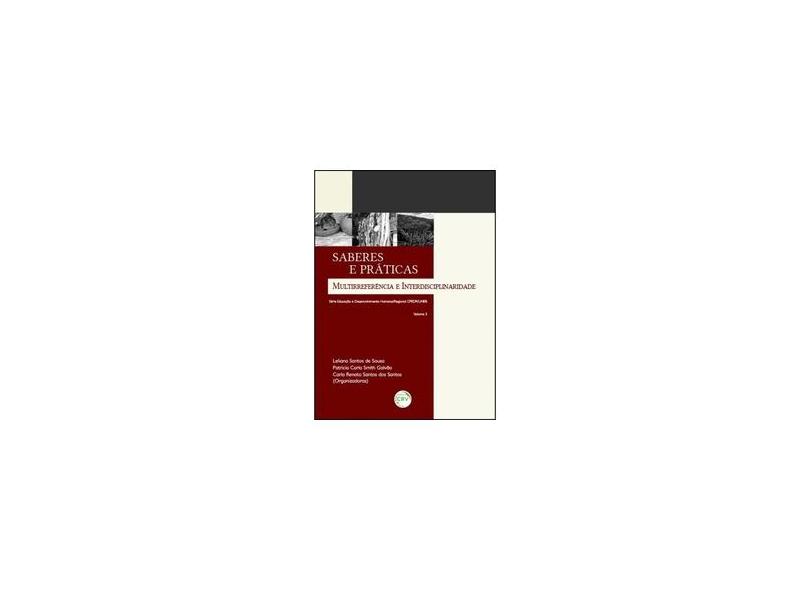 Saberes e Práticas - Multirreferencia e Interdisciplinaridade - Vol. 3 - Sousa,leliana Santos De - 9788544413906