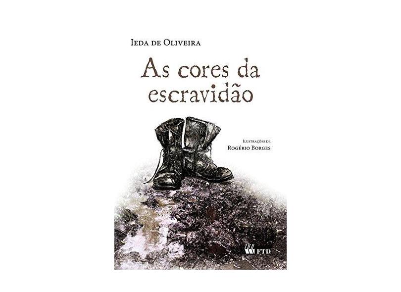 As Cores da Escravidão - Série Espelhos - Oliveira, Ieda De; Oliveira, Ieda De - 9788532284228