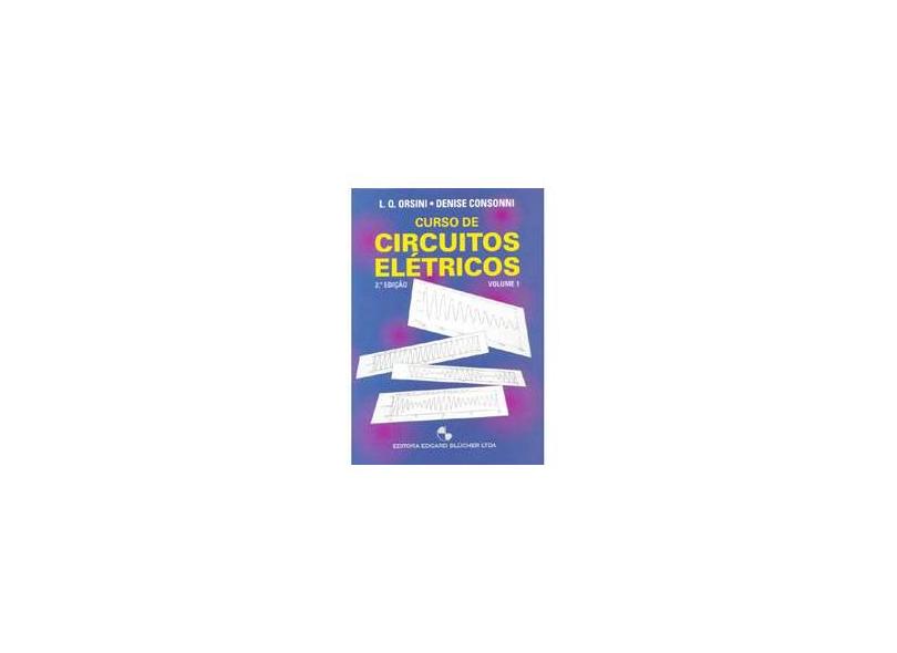Curso de Circuitos Elétricos - Vol.1 - Orsini, Luiz Queiroz - 9788521203087