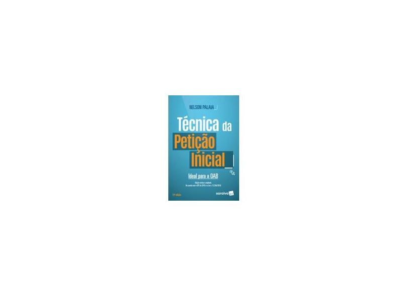 Técnica da Petição Inicial - 14ª Ed. 2017 - Palaia, Nelson - 9788547212773