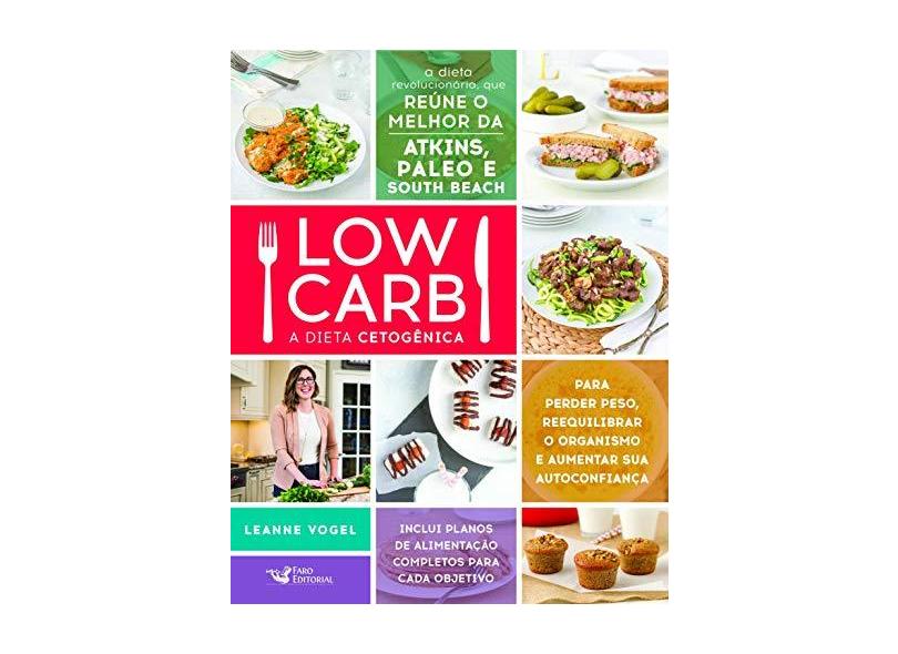 Low Carb: A Dieta Cetogênica - Leanne Vogel - 9788595810556