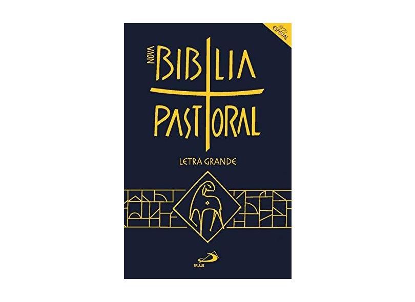Nova Bíblia Pastoral: Letra Grande - Paulus Editora - 9788534946728