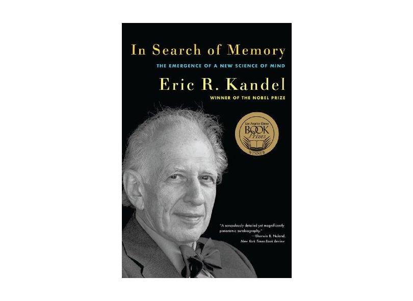 In Search of Memory: The Emergence of a New Science of Mind - Eric R. Kandel - 9780393329377