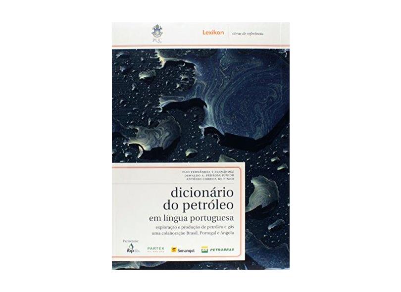 Dicionário do Petróleo - Em Língua Portuguesa - Fernández, Eloi Fernández Y; Junior, Oswaldo A. Pedrosa - 9788586368554