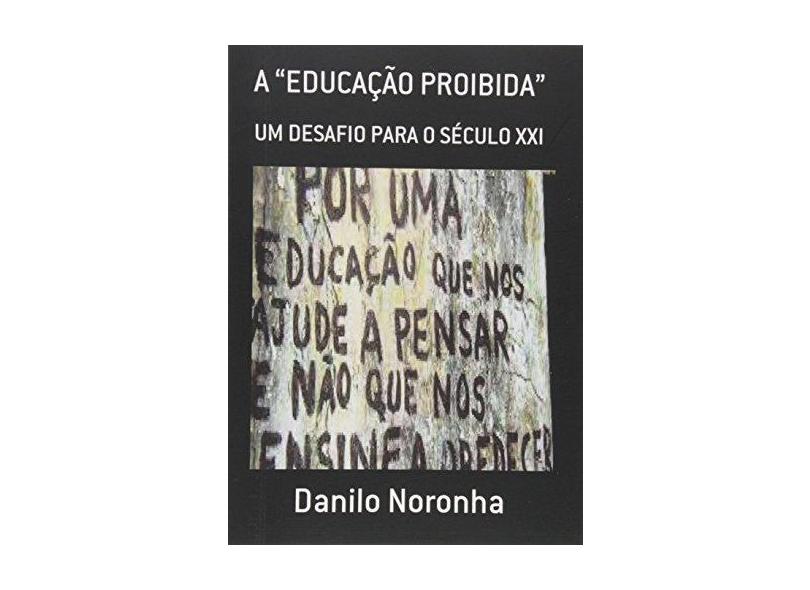 eBook A "EducaÇÃo Proibida" - Danilo Noronha - 9788591920334
