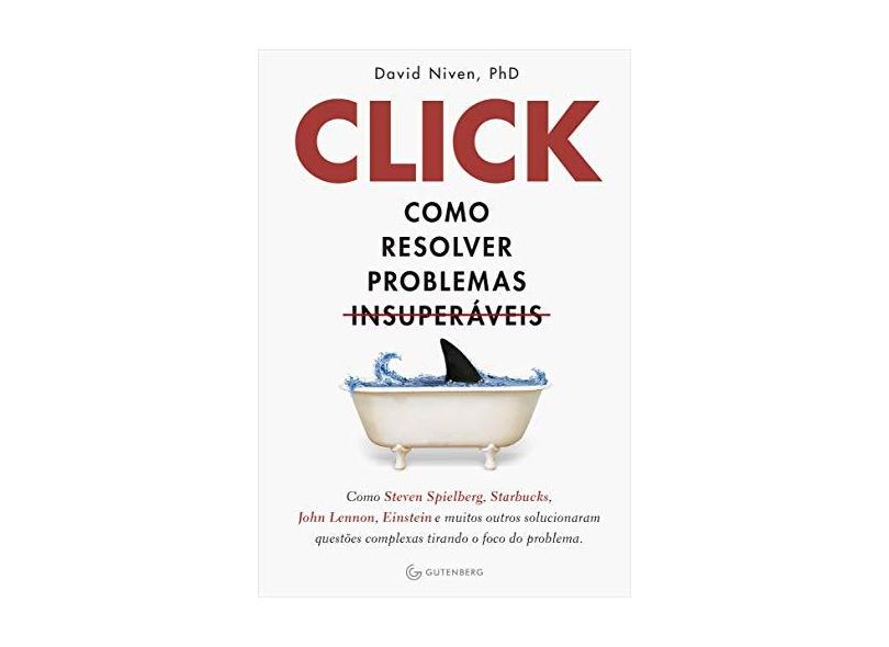 Click. Como Resolver Problemas Insuperáveis - David Niven - 9788582353714