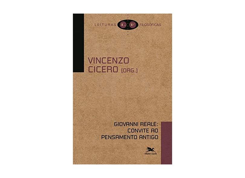 Giovanni Reale: Convite ao pensamento antigo - Vincenzo Cicero - 9788515045280