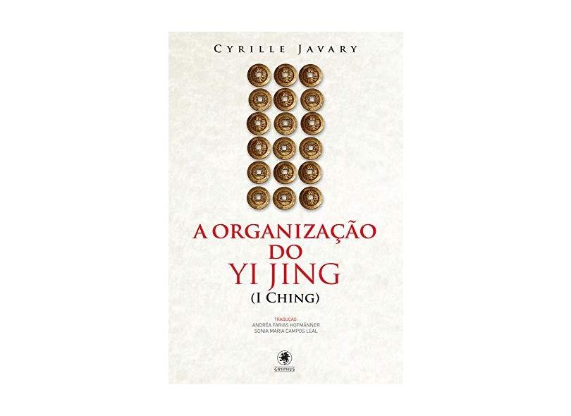 A Organização do Yi Jing - Javary, Cyrille - 9788583110095