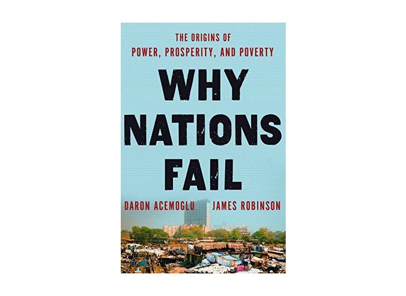 Why Nations Fail: The Origins of Power, Prosperity, and Poverty - Capa Dura - 9780307719218