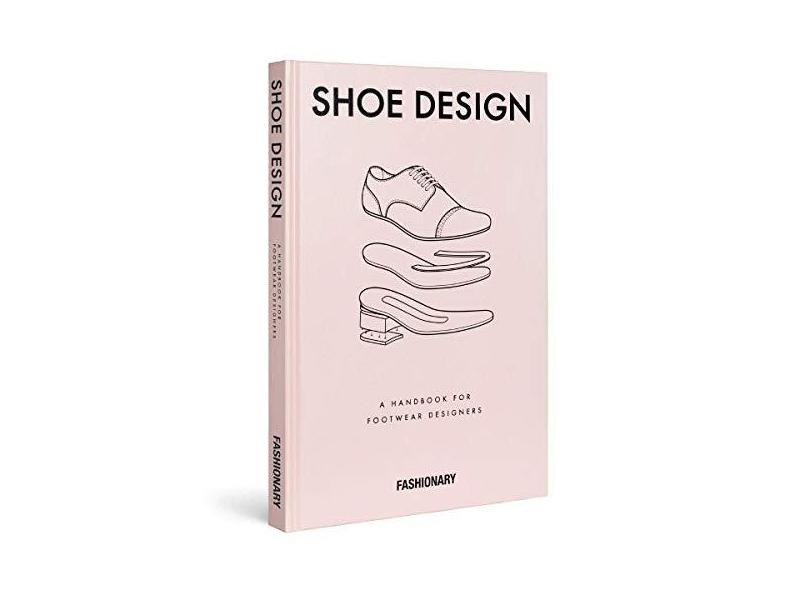 Fashionary Shoe Design: A Handbook for Footwear Designers - Fashionary - 9789881354716