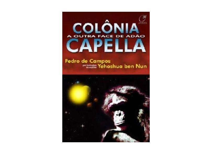Colônia Capella - A Outra Face de Adão - Campos, Pedro De - 9788586474545