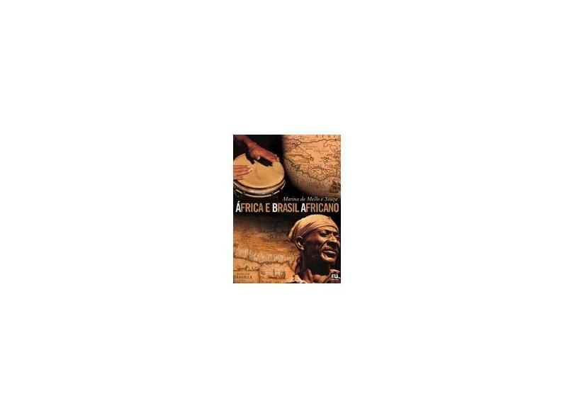 África e Brasil Africano - 3ª Ed. 2013 - Souza, Marina De Mello e; Souza, Marina De Mello e; Souza, Marina De Mello E - 9788508160525