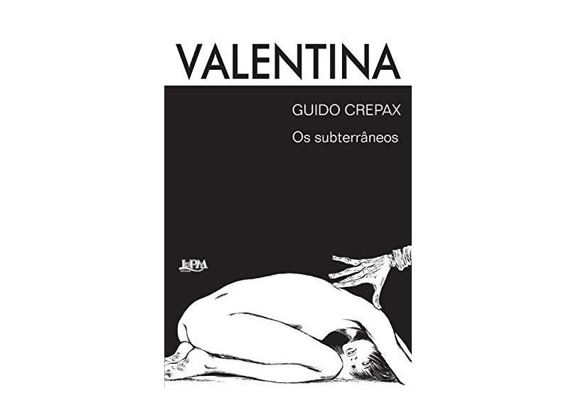 Valentina. Os Subterrâneos - Volume 2. Formato Convencional - Guido Crepax - 9788525432391