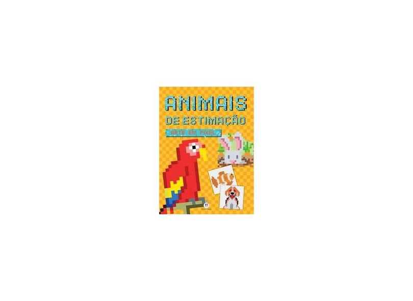 Animais de Estimação - Coleção Arte e Pixel - Ciranda Cultural - 9788538065258