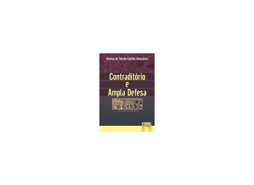 Contraditório e Ampla Defesa - Gonçalves, Helena De Toledo Coelho - 9788536229249