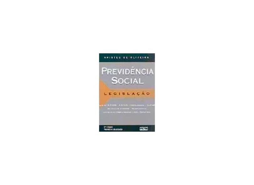 Previdência Social - Legislação - 6ª Ed. 2004 - Oliveira, Aristeu De - 9788522437962