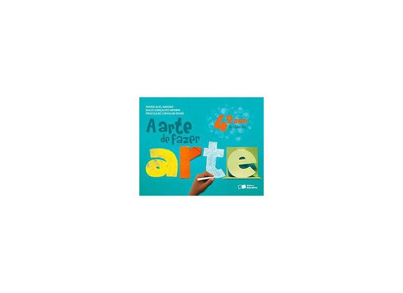 A Arte de Fazer Arte: 4º Ano - Varios Autores - 9788502206816