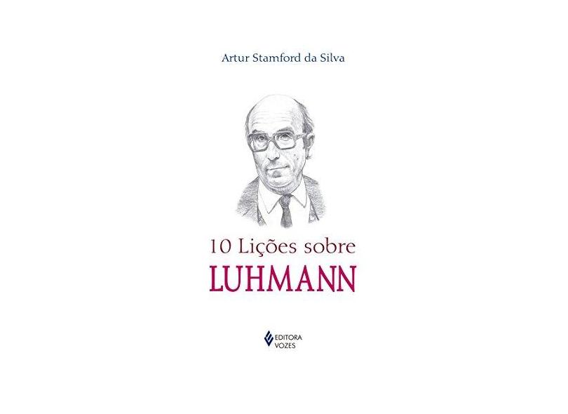 10 Lições Sobre Luhmann - Artur Stamford Da Silva - 9788532652300