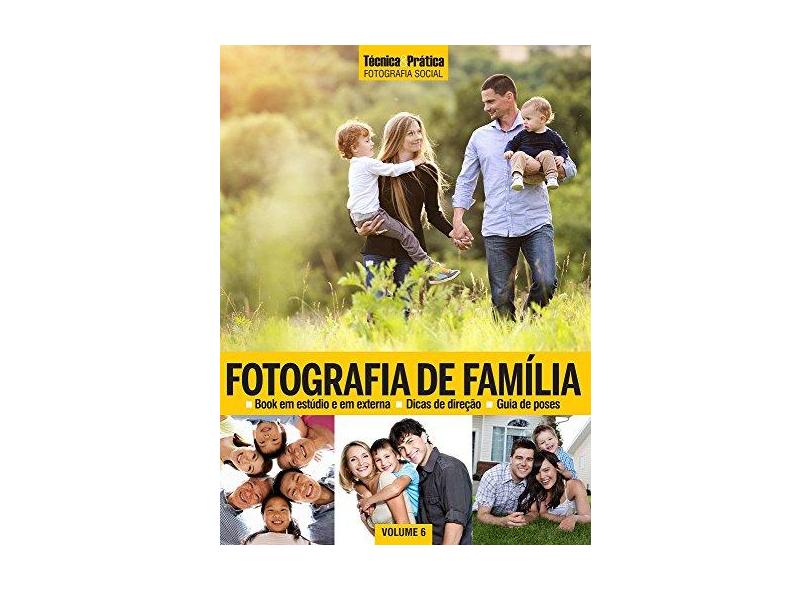 Fotografia de Família - Vol.6 - Coleção Tecninca & Pratica - Editora Europa - 9788579604713