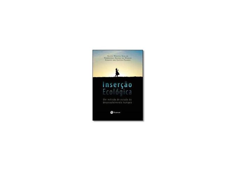 Inserção Ecológica: Um Método de Estudo do Desenvolvimento Humano - Silvia Helena Koller - 9788580406498