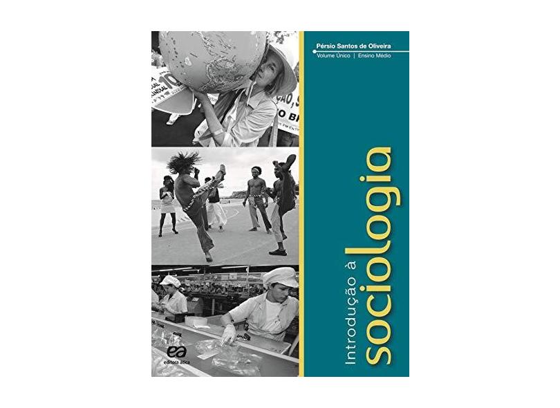 Introdução à Sociologia - Volume único - Ensino Médio - Pércio De Santos Oliveira - 9788508147090