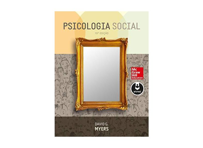 Psicologia Social - 10ª Ed. 2014 - Myers, David G. - 9788580553383