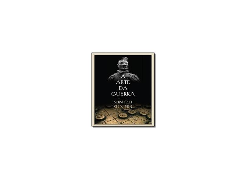 A Arte da Guerra - Edição Completa - 3ª Ed. 2014 - Sun Tzu; Sun Tzu; Pin, Sun; Pin, Sun - 9788578277970