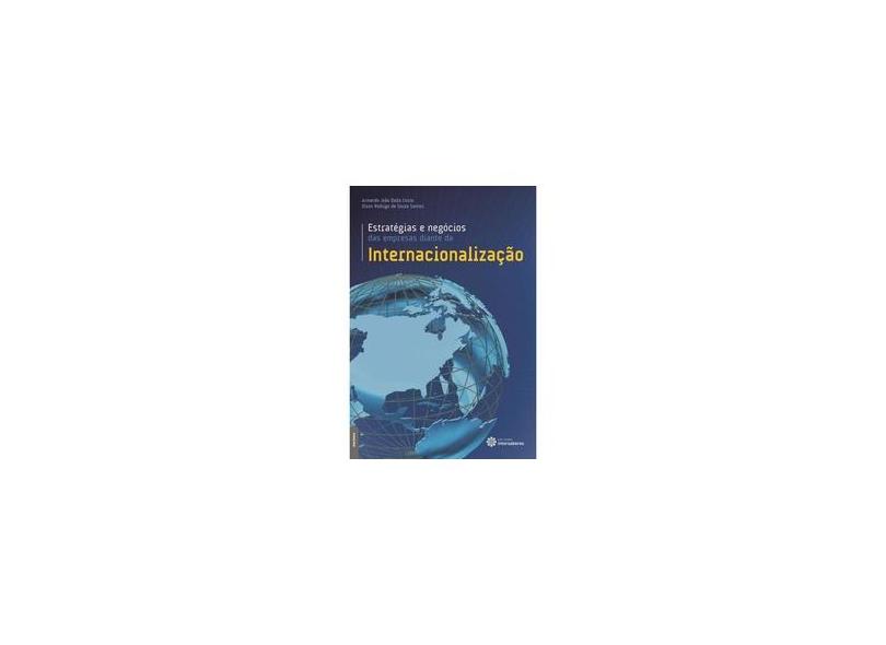 Estratégias e negócios das empresas diante da internacionalização - Armando João Dalla Costa - 9788582123713