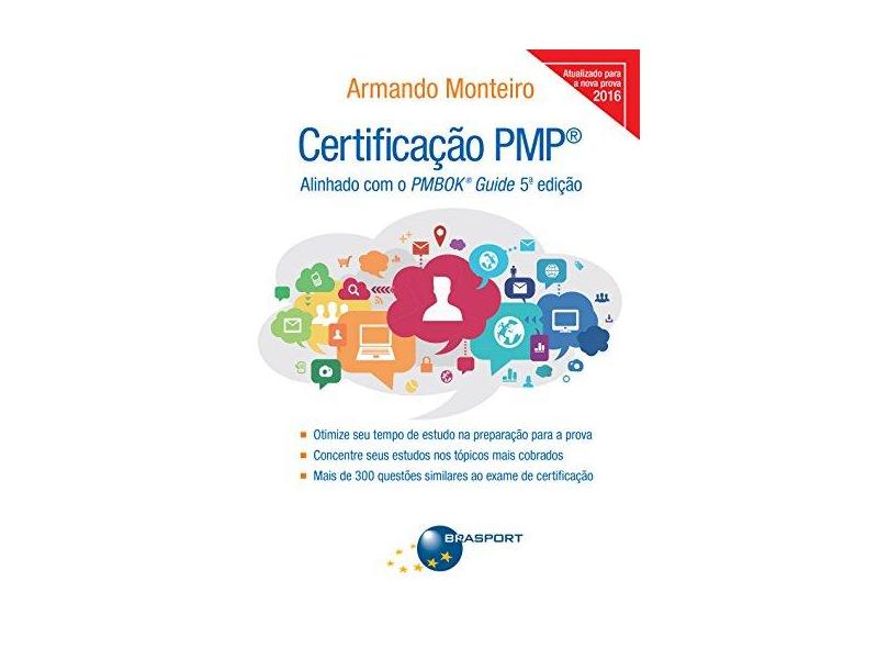 Certificação PMP. Alinhado com o PMBOK Guide 5ª Edição - Armando Monteiro - 9788574527505