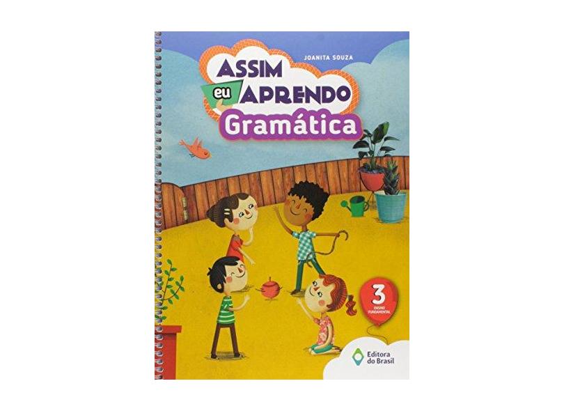 Assim Eu Aprendo - Gramática - 3º Ano - Ed. 2016 - Joanita Souza; - 9788510061834