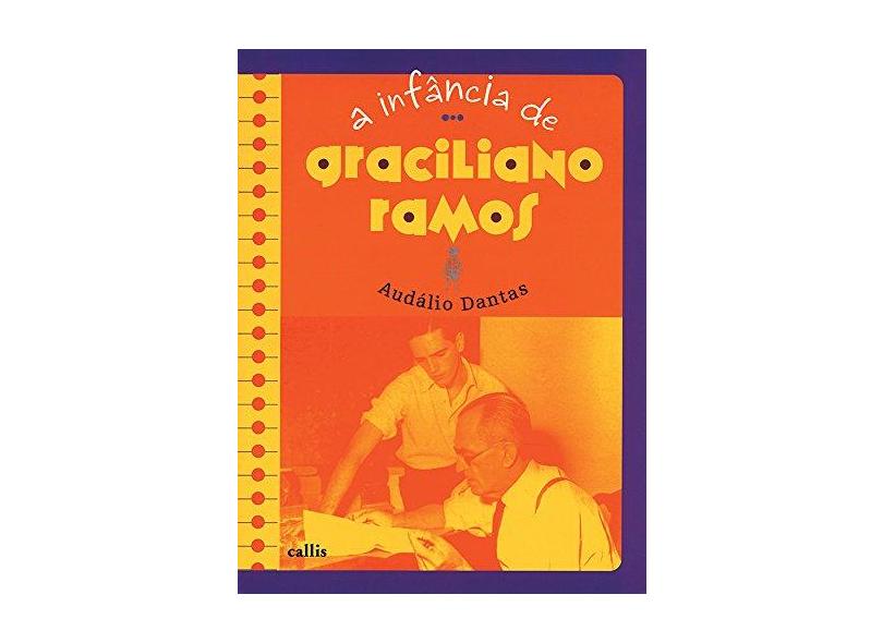 A Infância de Graciliano Ramos - Nova Ortografia - Dantas, Audalio - 9788598750538