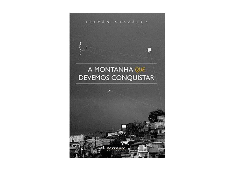 A Montanha Que Devemos Conquistar - Mészáros, István - 9788575593974