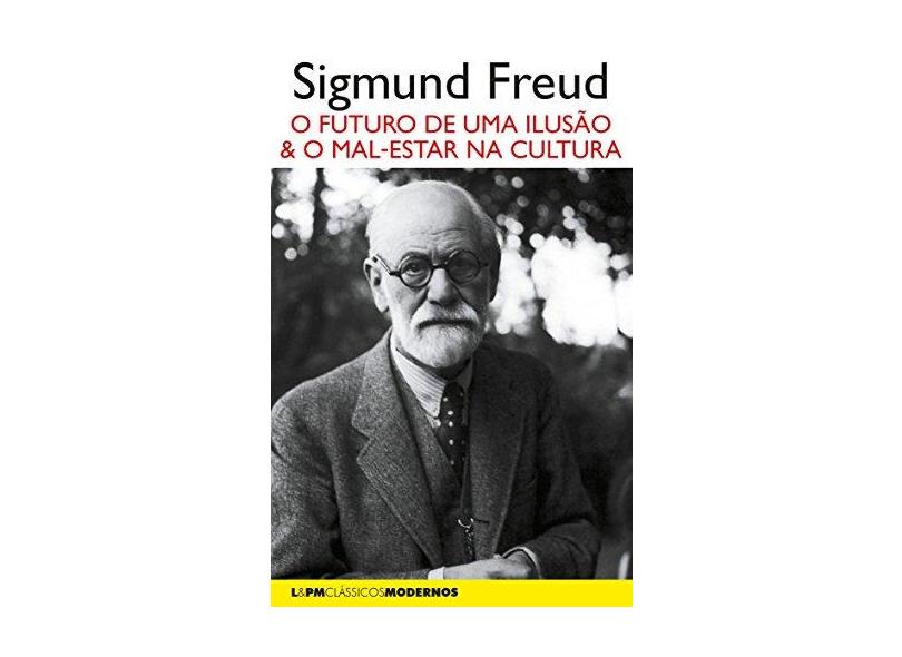 O Futuro De Uma Ilusão - Seguido De O Mal-Estar Na Cultura - Freud, Sigmund - 9788525437655