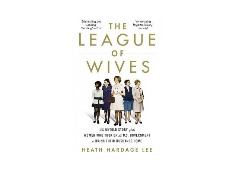 Livro - The League of Wives: The Untold Story of the Women Who Took on ...